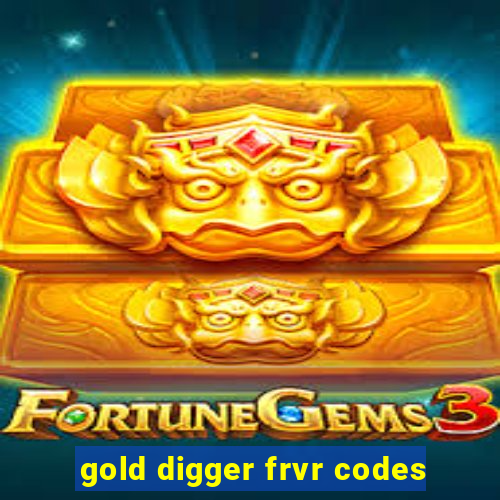 gold digger frvr codes